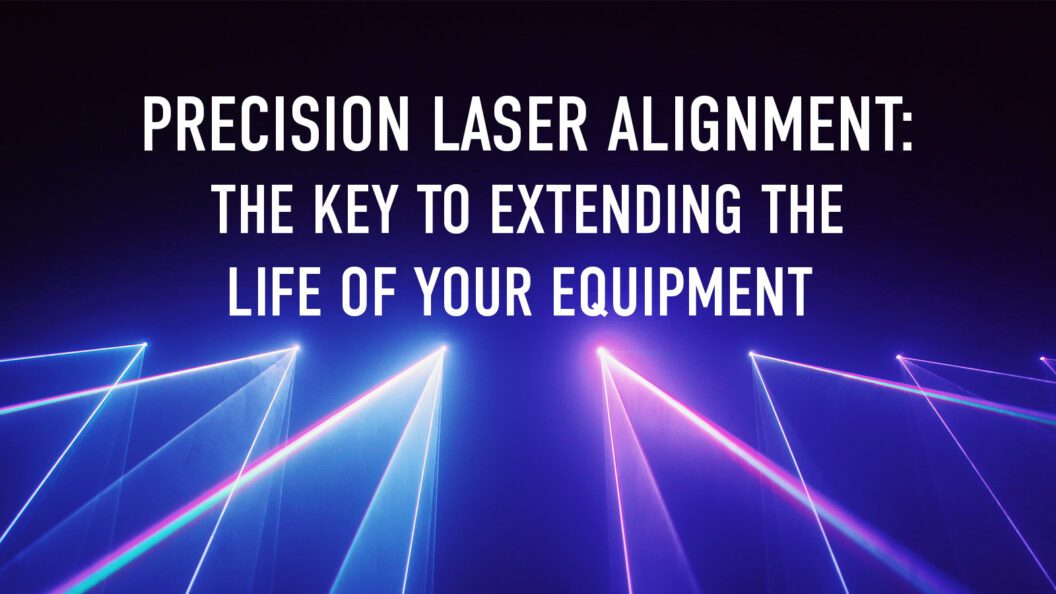 Precision Laser Alignment: The Key to Extending the Life of Your Equipment