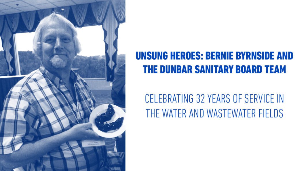 Unsung Hero, Ronald (Bernie) Byrnside recently retired from the Dubnar Sanitary Board after 32 years of service in the water and wastewater industries.